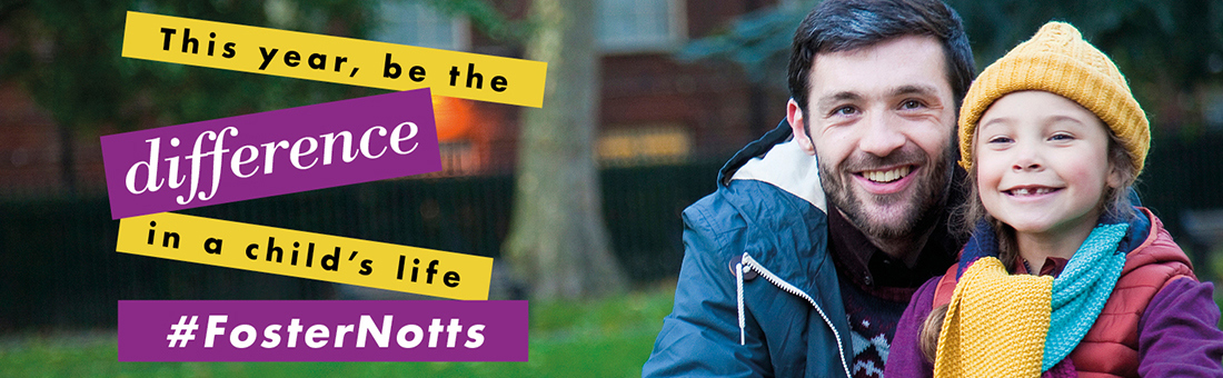 This year, be the difference in a child's life. #FosterNotts.