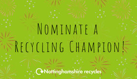 Nominate a Nottinghamshire Recycling Champion
