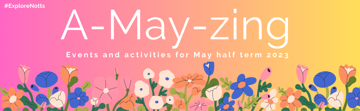 Events and activities for May half term 2023