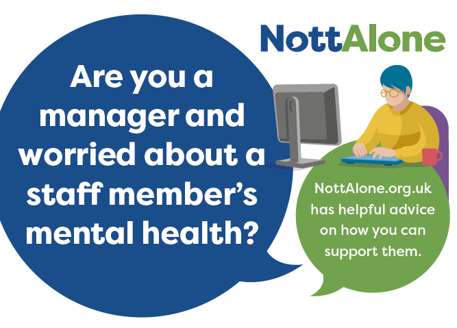 Cartoon image of a person working on a computer with the text: are you worried a manager and worried about a staff member's mental health? NottAlone.org.uk has helpful advice on how you can support them.