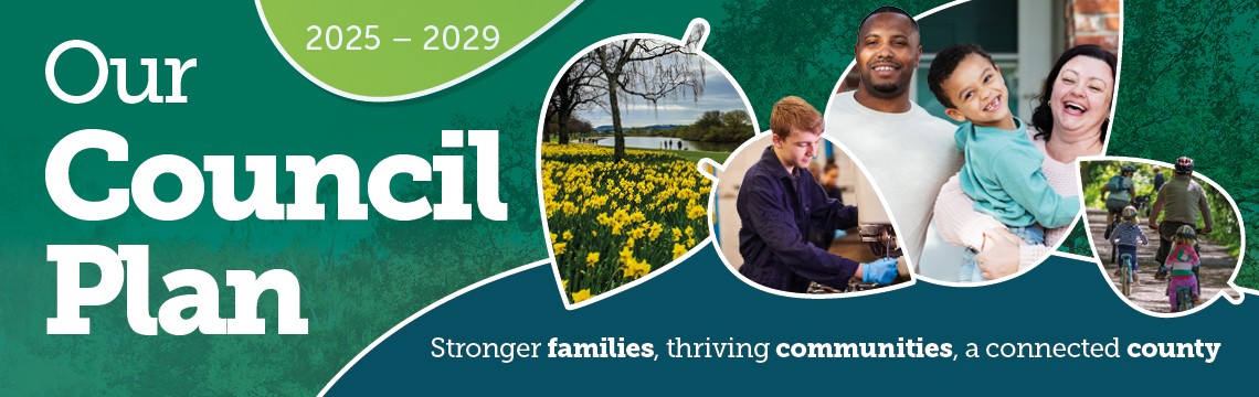 Our Council Plan 2025-2029: Stronger families, thriving communities, a connected county