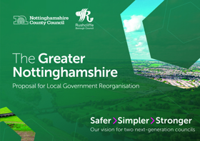 The Nottinghamshire countryside with the words The Greater Nottinghamshire proposal for Local Government Reorganisation and the Nottinghamshire County Council and Rushcliffe Borough Council logos