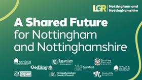 A green background with the words A shared future for Nottingham and Nottinghamshire with all nine local authority logos across the city and county at the bottom.